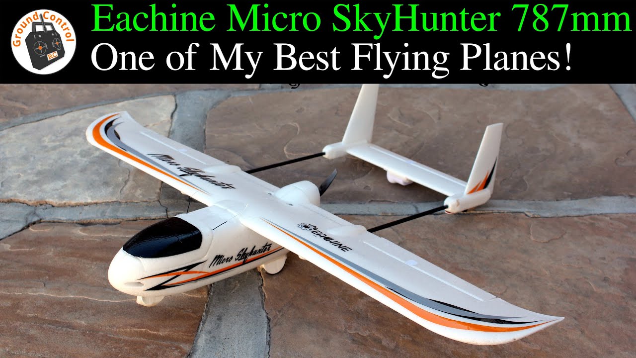 1 of My Best Flying Planes! Eachine/SonicModell Micro Skyhunter 787mm Wingspan & My Component Picks!