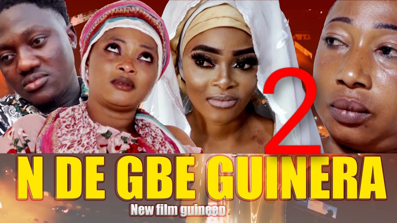 N'DE GBE GUINERA - Nouveau film GUINEEN  2025