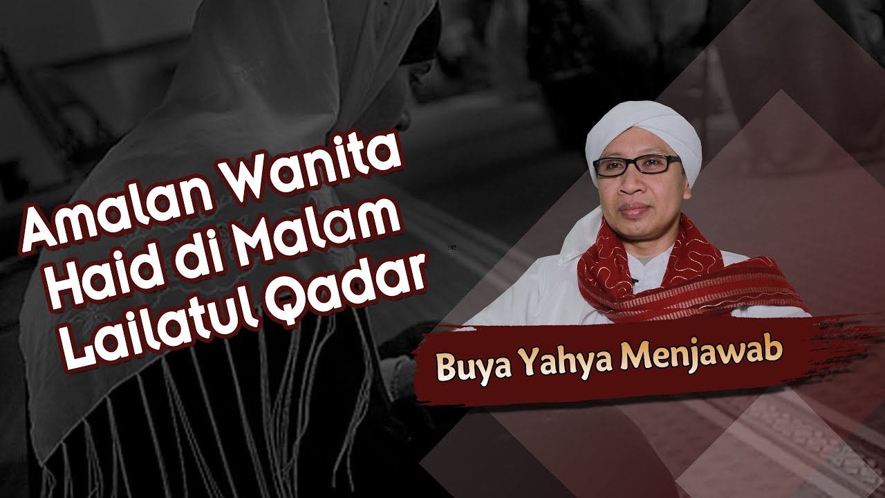 Amalan Wanita Haid di Malam Lailatul Qadar - Buya Yahya Menjawab