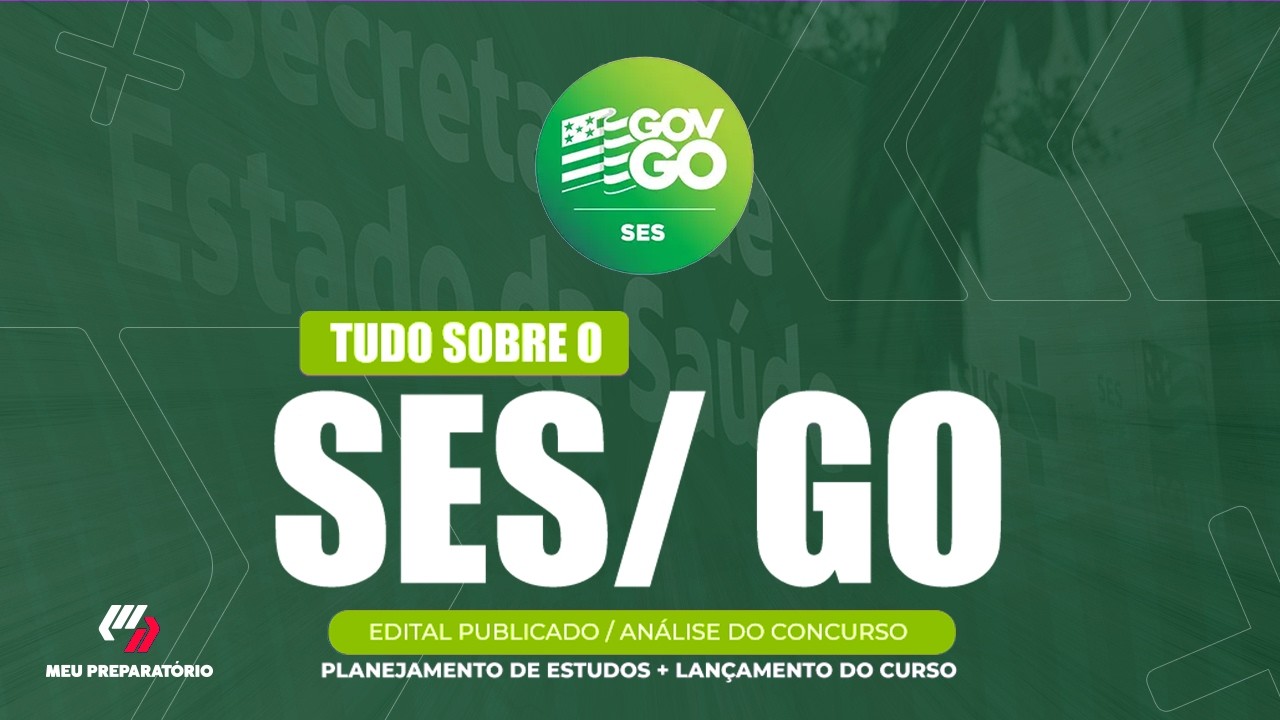 CONCURSO SES/GO + PLANEJAMENTO DE ESTUDOS (EDITAL PUBLICADO)