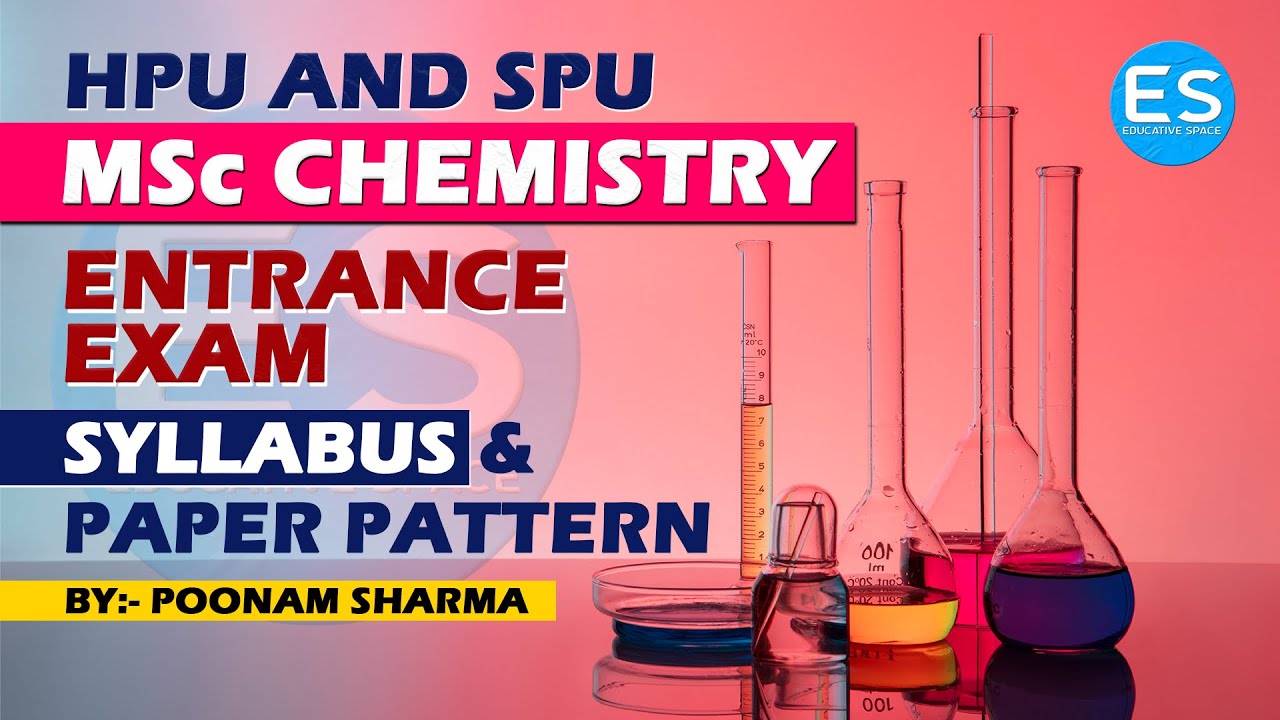 How To Prepare HPU & SPU MSc Chemistry Entrance Exam || Syllabus And Question Paper Pattern
