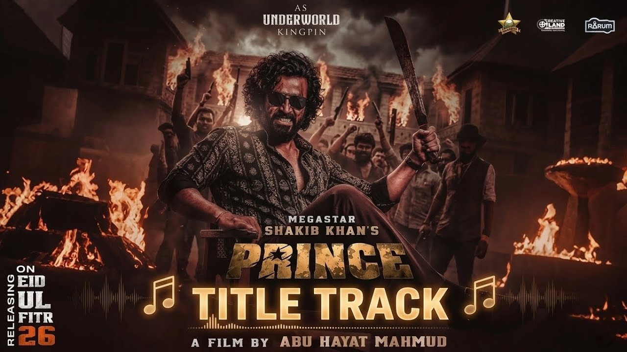 Prince Movie Title Track | Shakib Khan | Fan Made Cinematic Gangster Theme Song 
