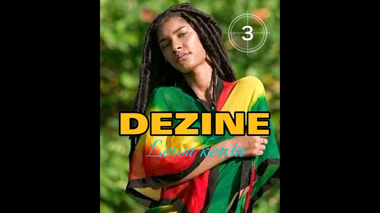 DEZINE _-_ Lewa Keita music 2023ll2023💙🌴🍀 🌴🍀