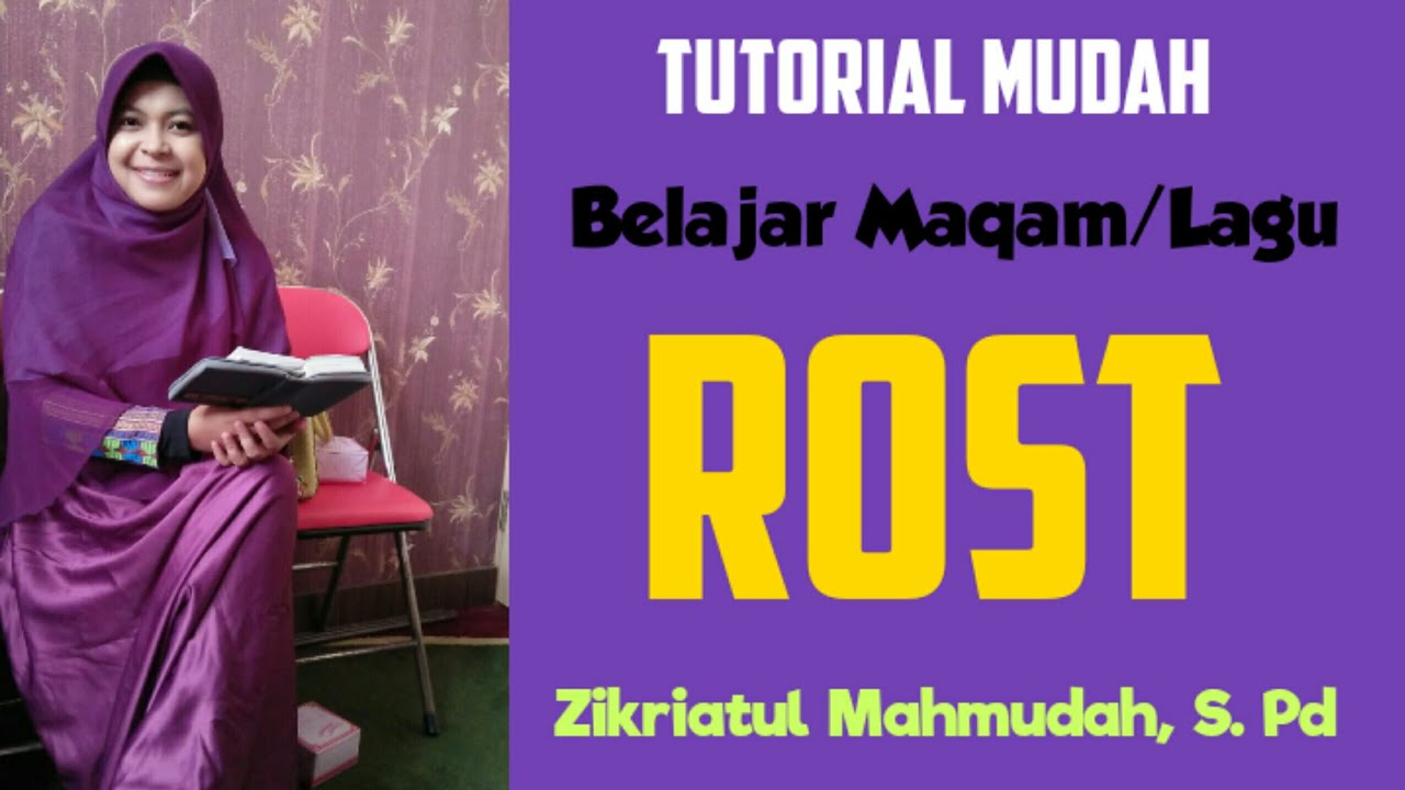 TUTORIAL LAGU ROST oleh Zikriatul Mahmudah, S. Pd