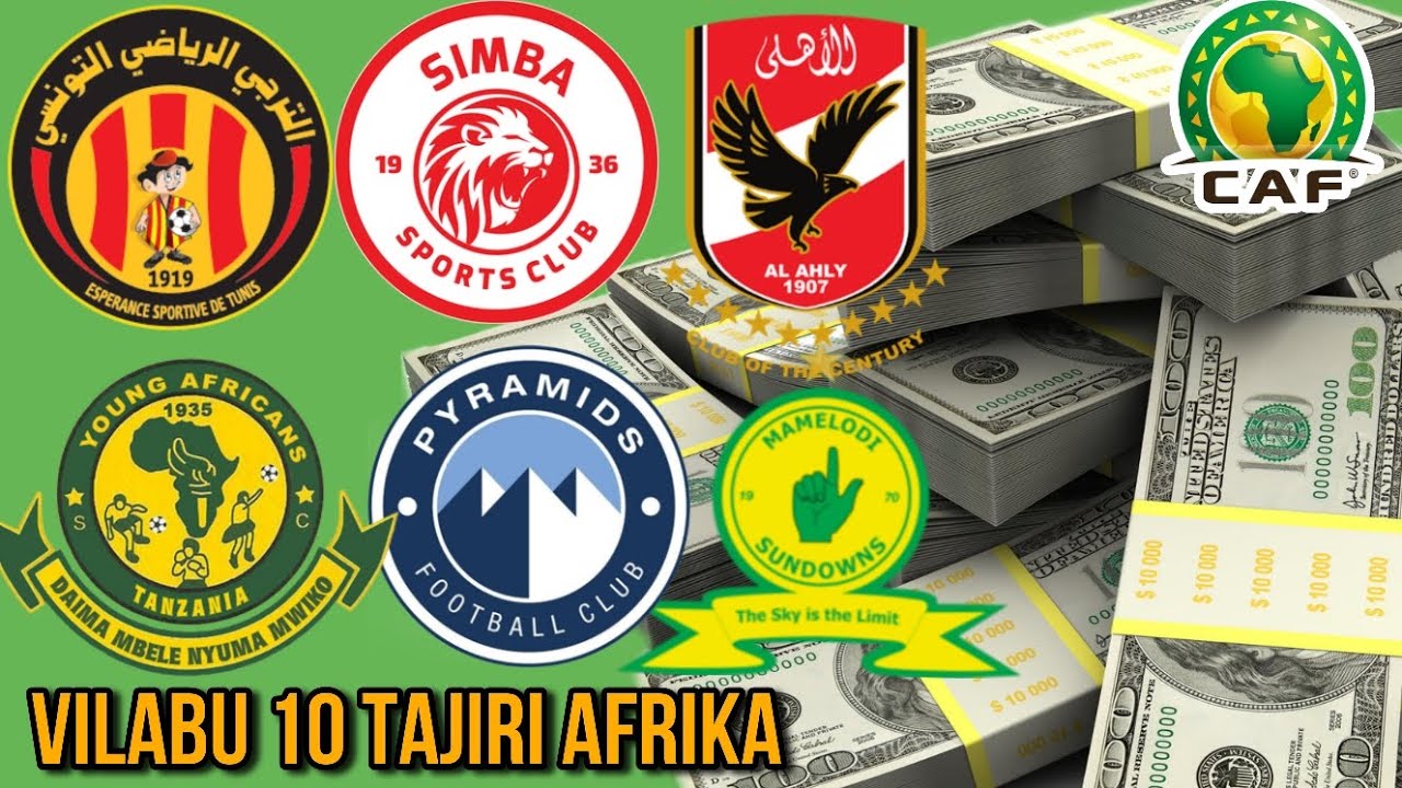 Vilabu 10 Tajiri Afrika, Simba SC,AL Ahly na Yanga SC zatajwa kwenye Orodha