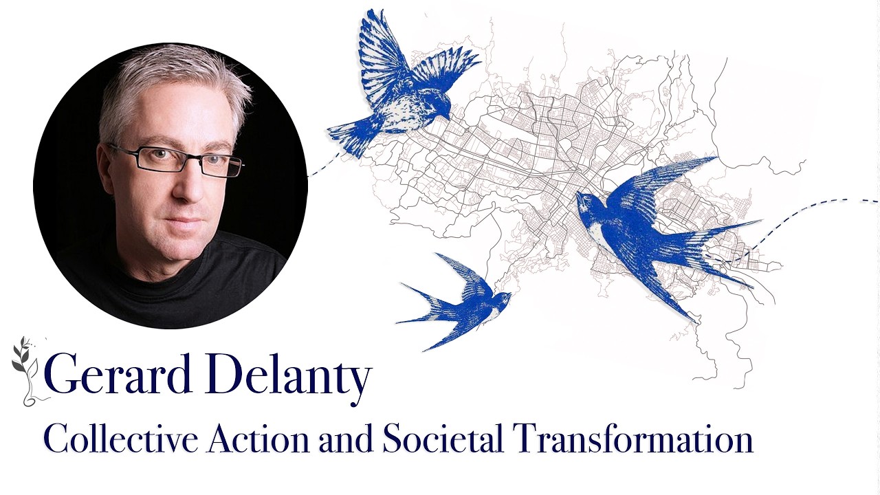 Gerard Delanty | Collective Action and Societal Transformation
