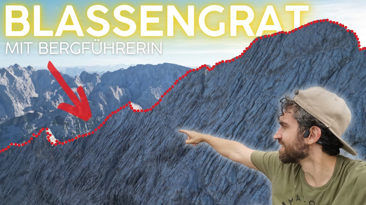 BLASSENGRAT die komplette Tour | ein atemberaubender Wetterstein Grat mit Bergführerin | 4k Bergtour
