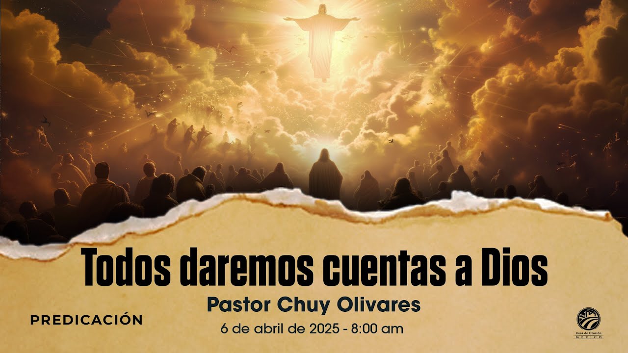 Chuy Olivares - Todos daremos cuentas a Dios