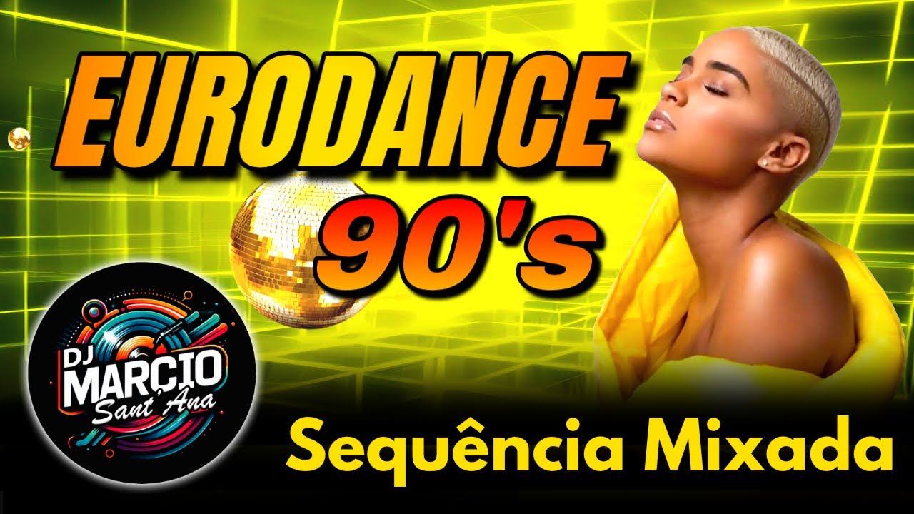 EURODANCE 90's - Sequência Mixada - DJ Marcio Sant'Ana 🎼🎼🎼🔉🔉🔉🔊🔊🔊