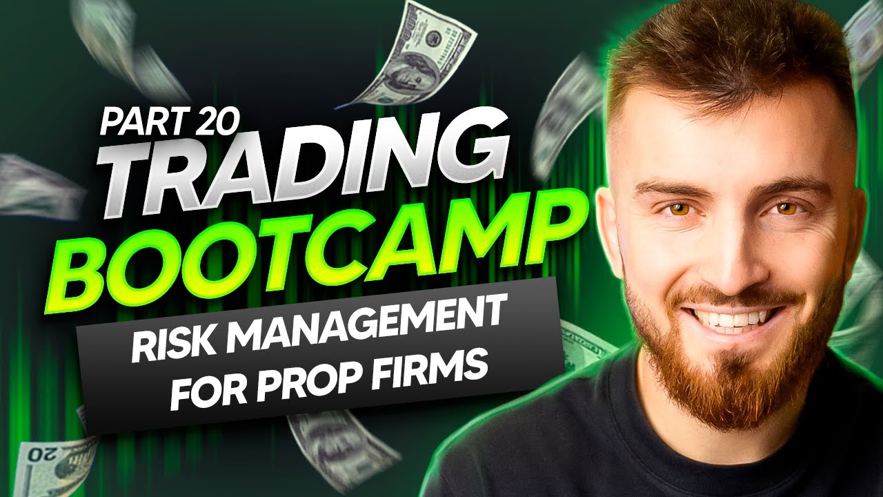 Risk Management for Prop Firms | Trading Bootcamp - Day 20