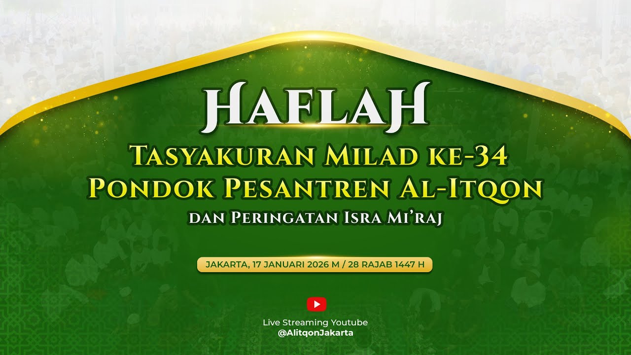 Haflah Tasyakuran Milad ke-34 Pondok Pesantren Al-Itqon & Peringatan Isra Mi'raj Nabi Muhammad SAW.