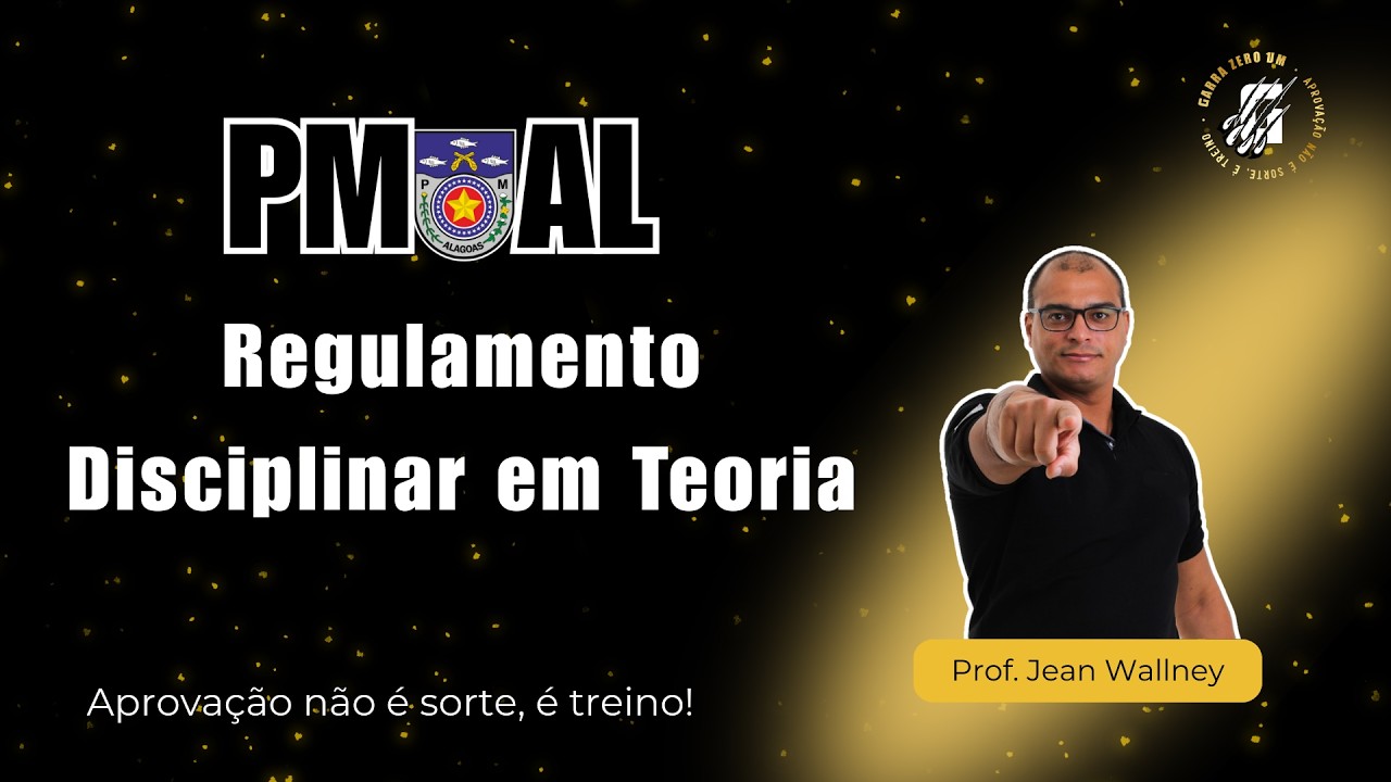 REGULAMENTO DISCIPLINAR DA POLÍCIA MILITAR DE ALAGOAS - TEORIA - PROF JEAN WALLNEY