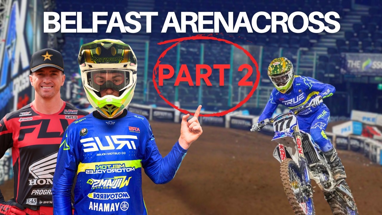 One Final Race in Belfast... Arenacross 2026 Part 2