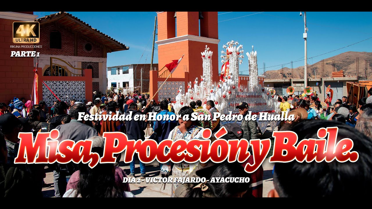 FESTIVIDAD EN HONOR A SAN PEDRO DE HUALLA | AYACUCHO | MISA, PROCESION y BAILE | DIA 2 | PARTE1 2024