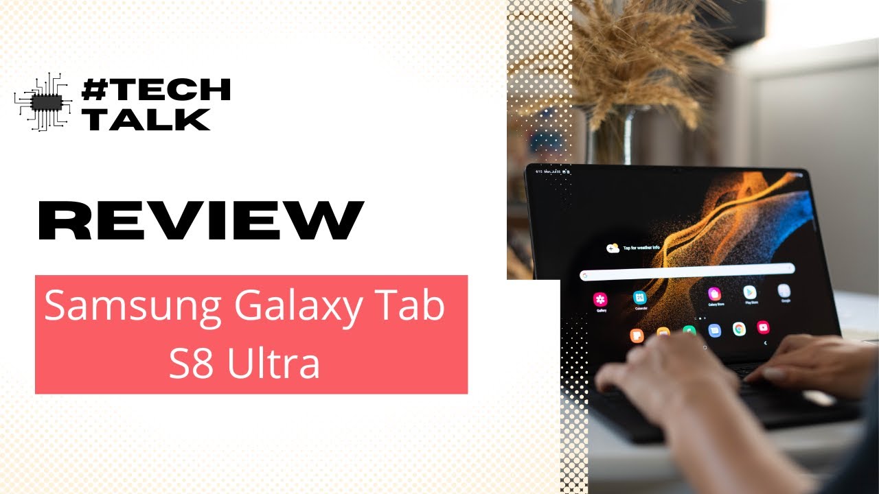 #TechTalk | Review tabletă Samsung Galaxy Tab S8 Ultra + husă cu tastatură