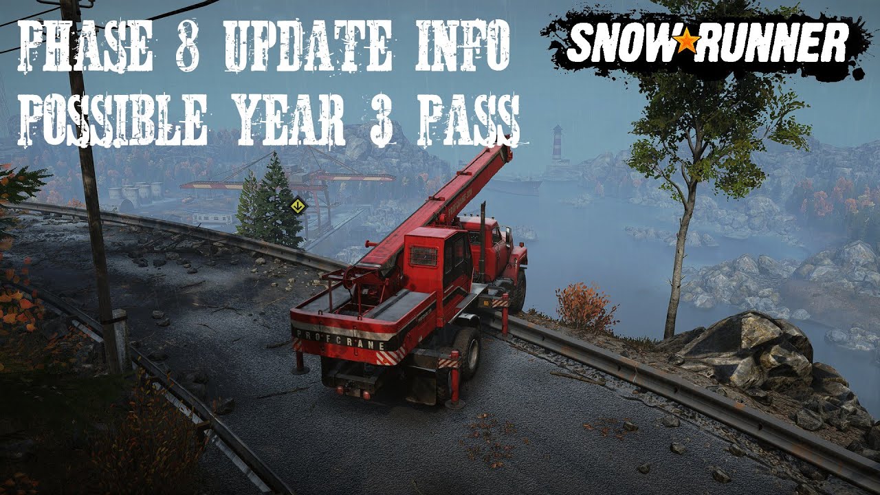 Snowrunner Phase 8 Or Season 8 Update DLC Details Also Maybe A Year 3 Pass?
