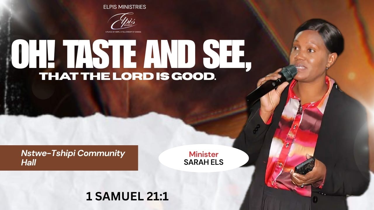 OH! TASTE AND SEE, THAT THE LORD IS GOOD || 1 Samuel 21: 1