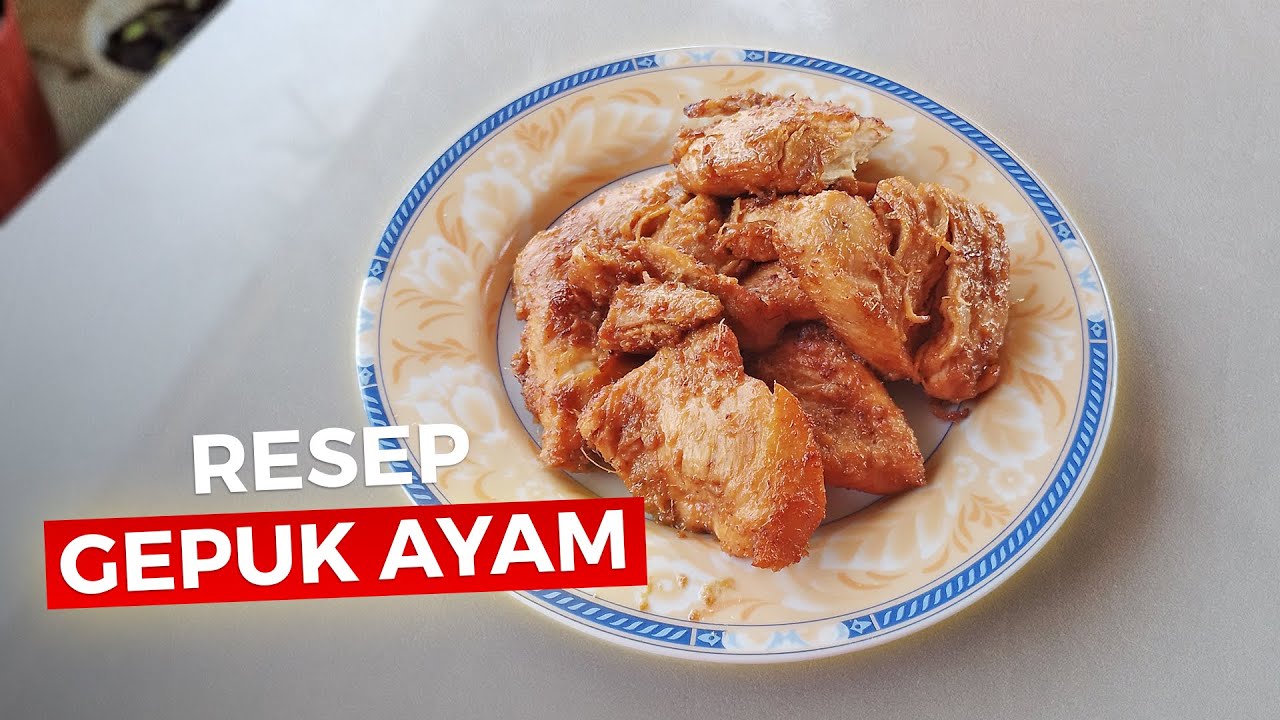 Rahasia!!! Cara Membuat Gepuk  Ayam Super Empuk Bumbu Meresap Sampai Ke Dalam