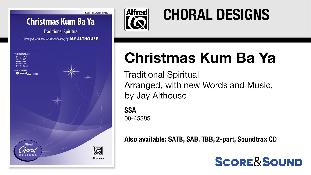 Christmas Kum Ba Ya, arr. Jay Althouse &ndash; Score & Sound
