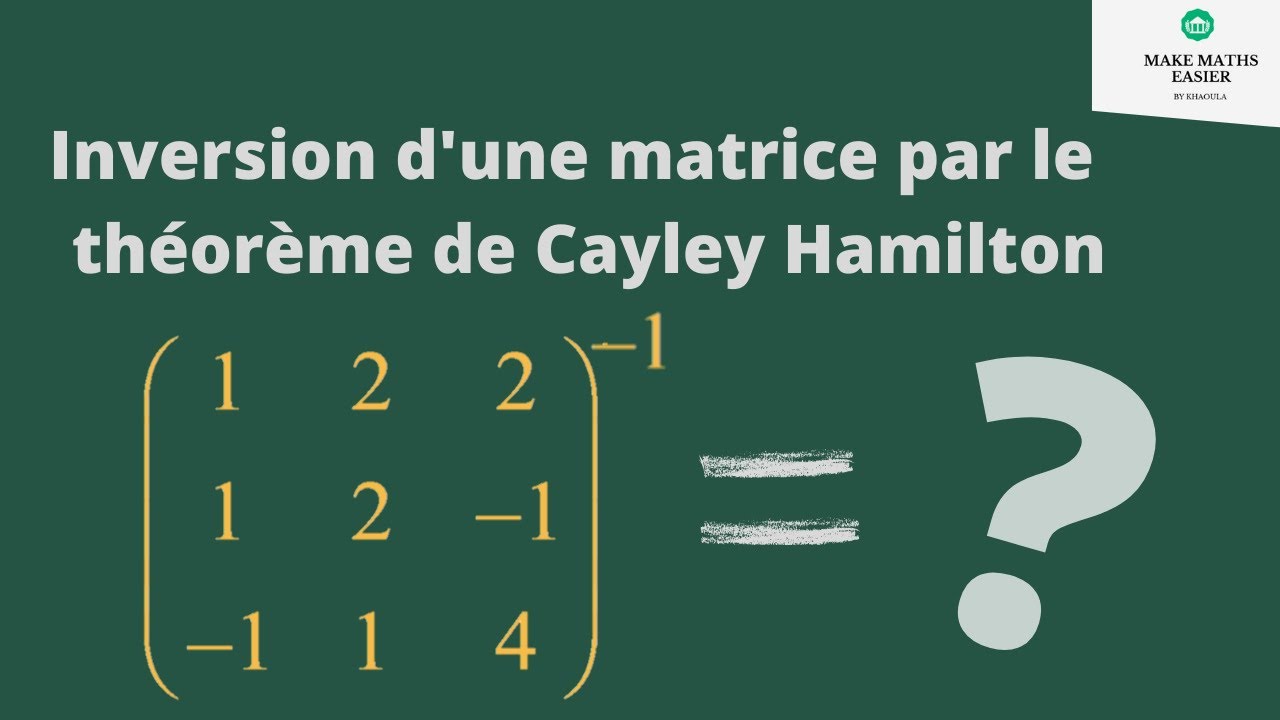 Inverse d'une matrice d'ordre 3 par le théorème de Cayley Hamilton