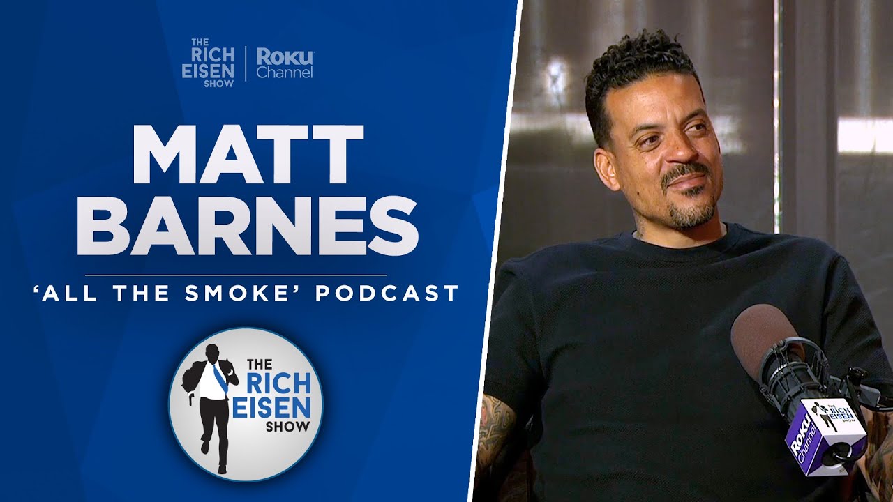 All the Smoke's Matt Barnes Talks Draymond, Kings, Embiid, Kobe & More w Rich Eisen | Full Interview