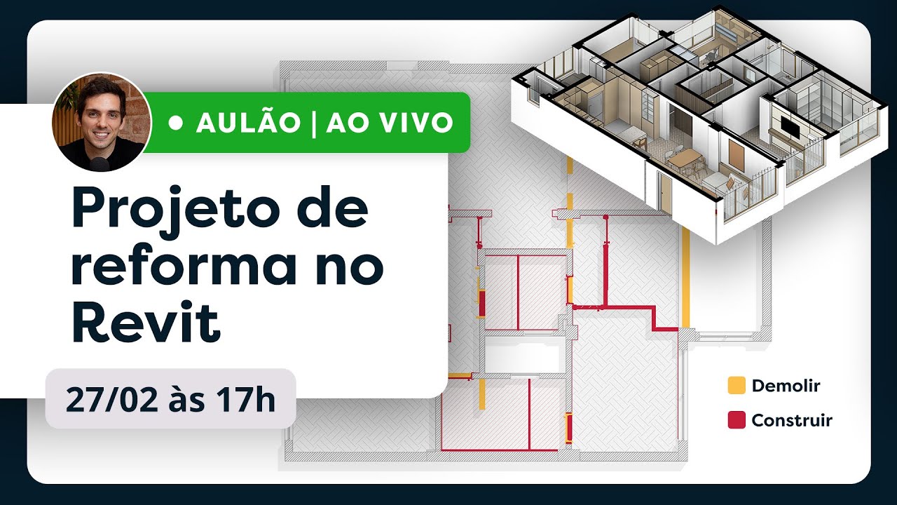 Como fazer projeto de reforma no Revit | Aulão Ao Vivo - 27/02 às 17h