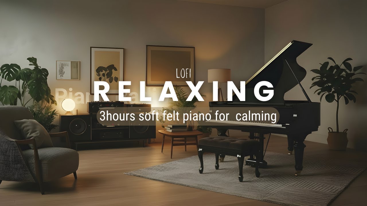 3hours Soft felt piano for  Calming