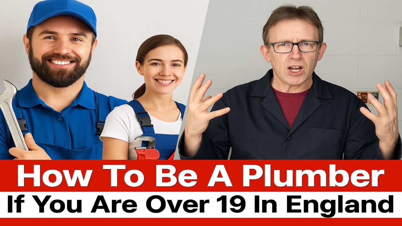 How to be a plumber in England if you are a mature student