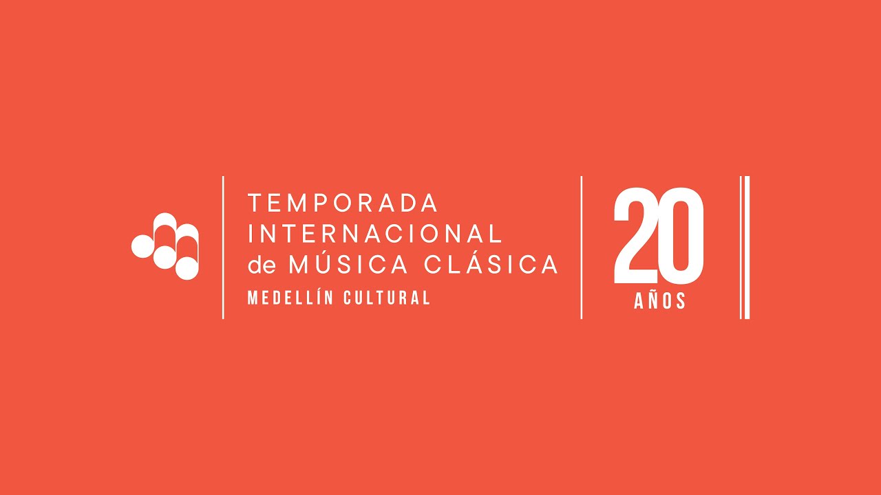 20 AÑOS: Temporada Internacional de Música Clásica Medellín Cultural