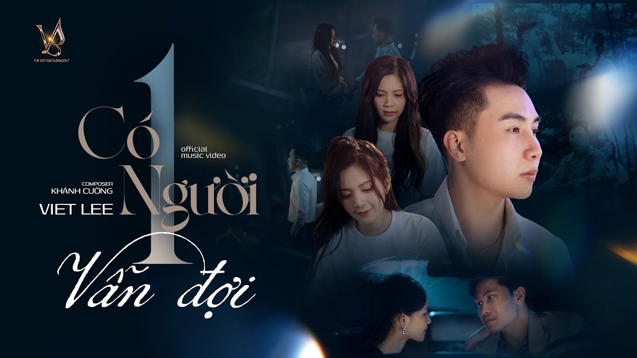 CÓ MỘT NGƯỜI VẪN ĐỢI - VIET LEE I OFFICIAL MUSIC VIDEO
