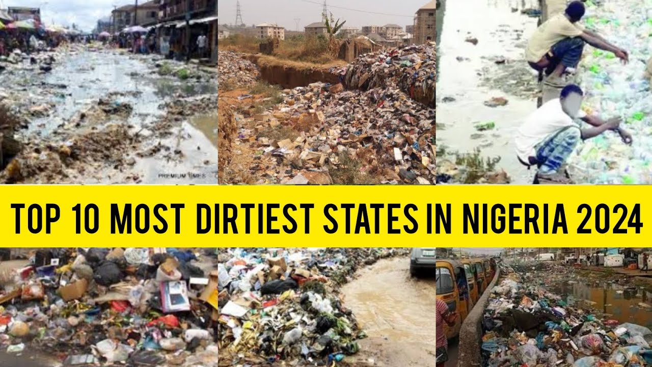 TOP 10 MOST DIRTIEST STATES IN NIGERIA 2024 