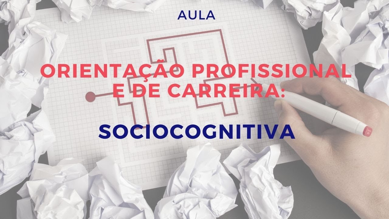 Orientação Profissional: abordagem sociocognitiva