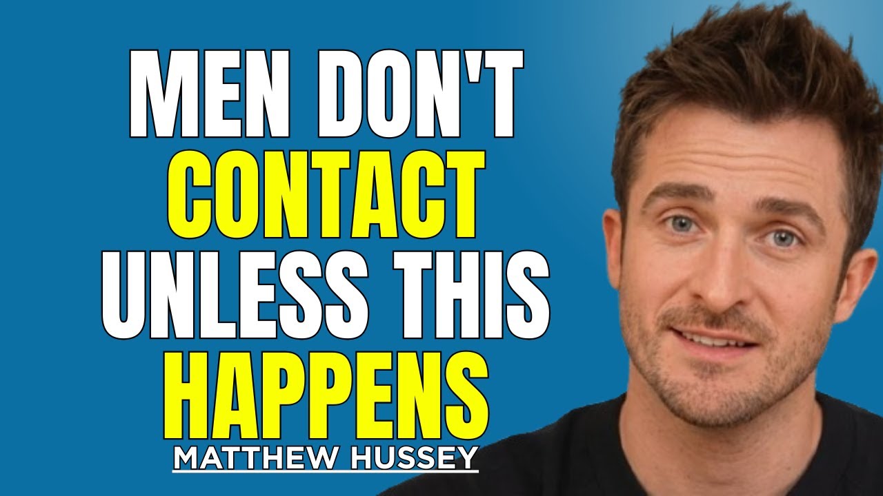 Men Don't Contact Unless THIS Happens First | Matthew Hussey Motivational Speech