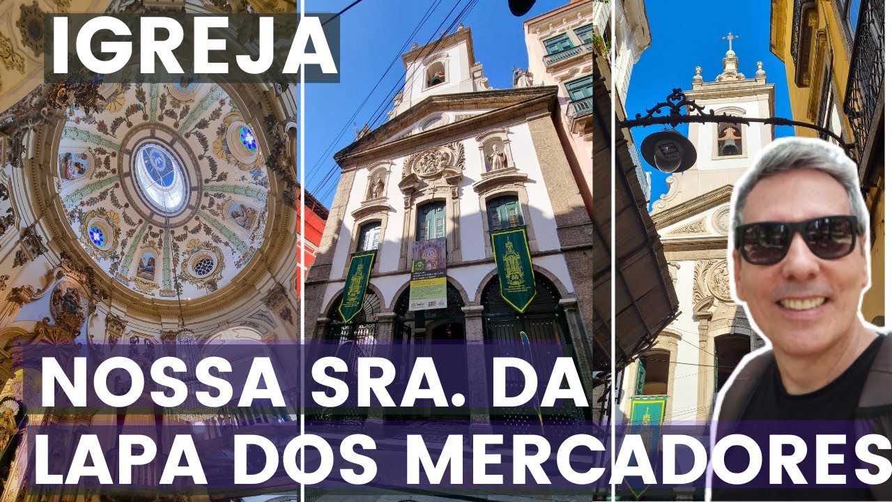 IGREJA NOSSA SENHORA DA LAPA DOS MERCADORES RIO DE JANEIRO | Uma JOIA da ARQUITETURA do SÉCULO XVIII