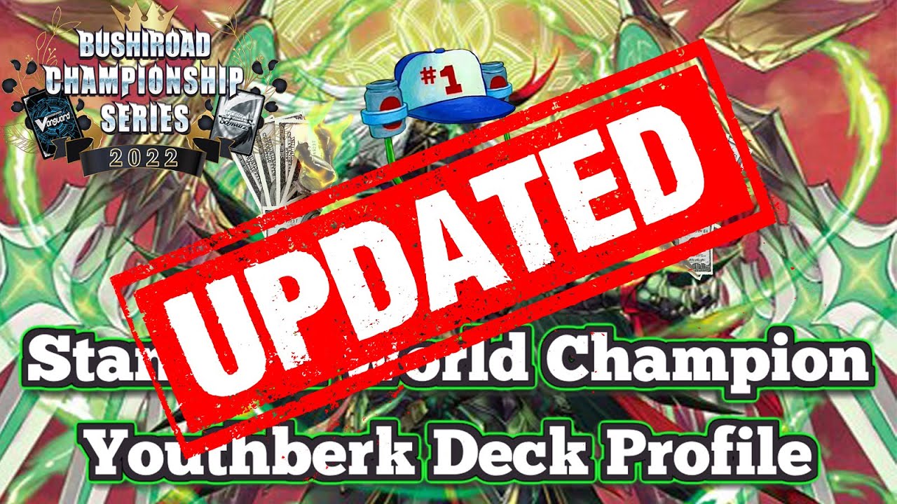 UPDATED: BCS 2022 STANDARD WORLD CHAMPION | Youthberk Deck Profile | Set-9