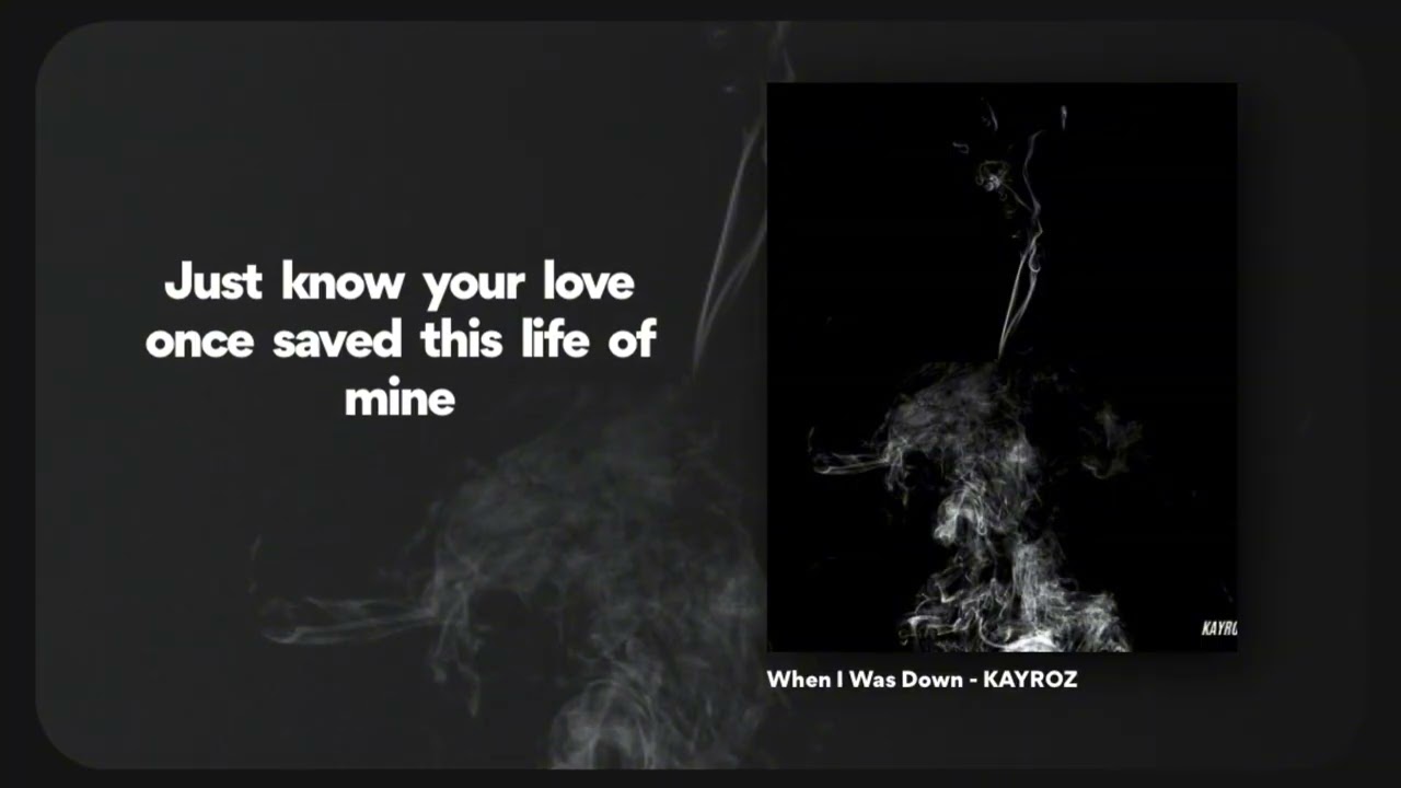 When I Was Down &ndash; Kayroz (Official Audio)