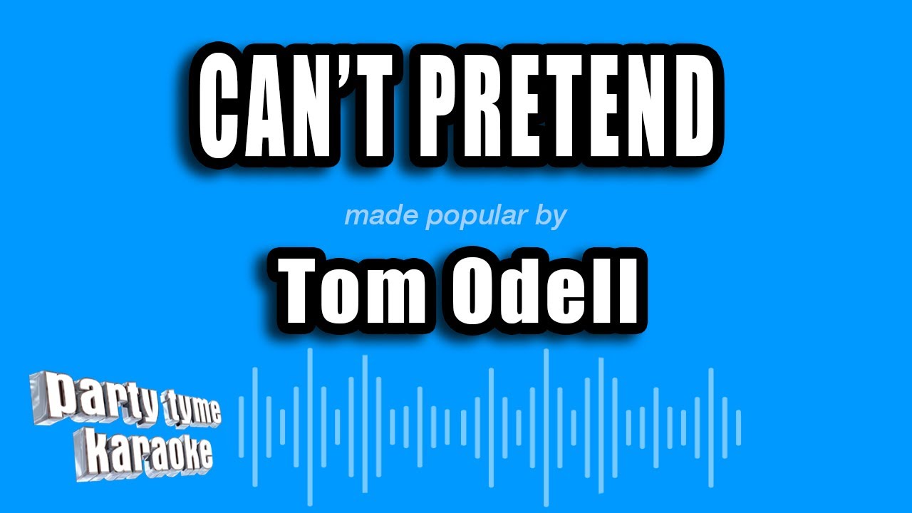 Tom Odell - Can't Pretend (Karaoke Version)