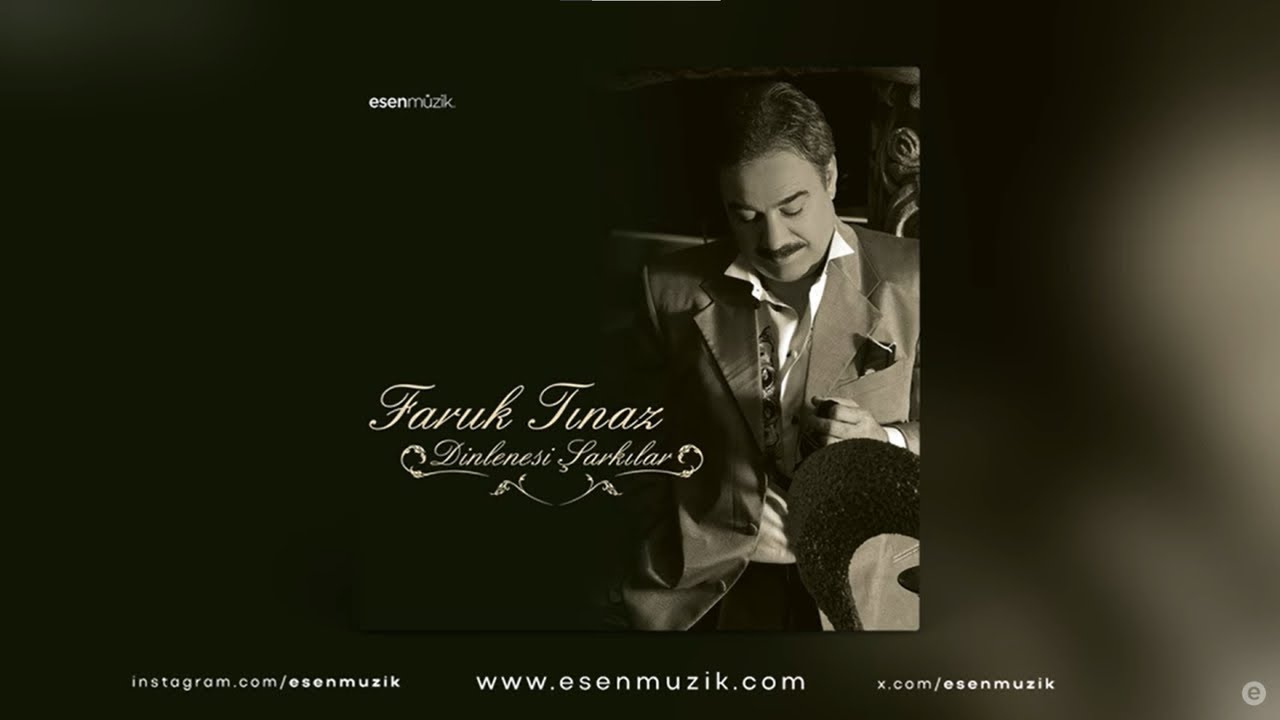 Faruk Tınaz - Dinlenesi Şarkılar (Full Albüm) - Esen Müzik