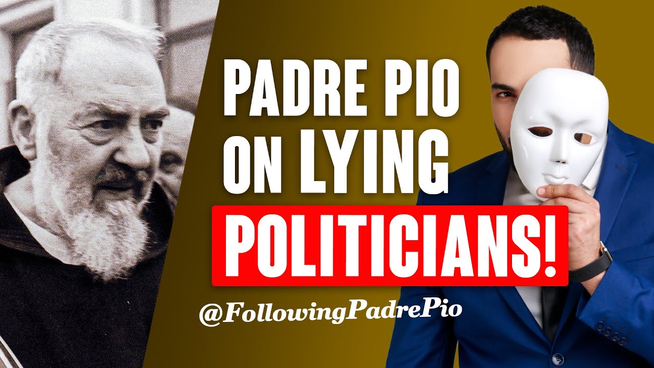 Padre Pio On Lying Politicians.