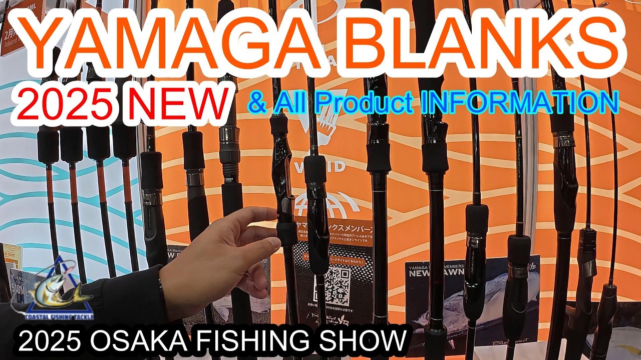 YAMAGA BLANKS 2025 NEW RODS and all products 2025 OSAKA FISHING SHOW