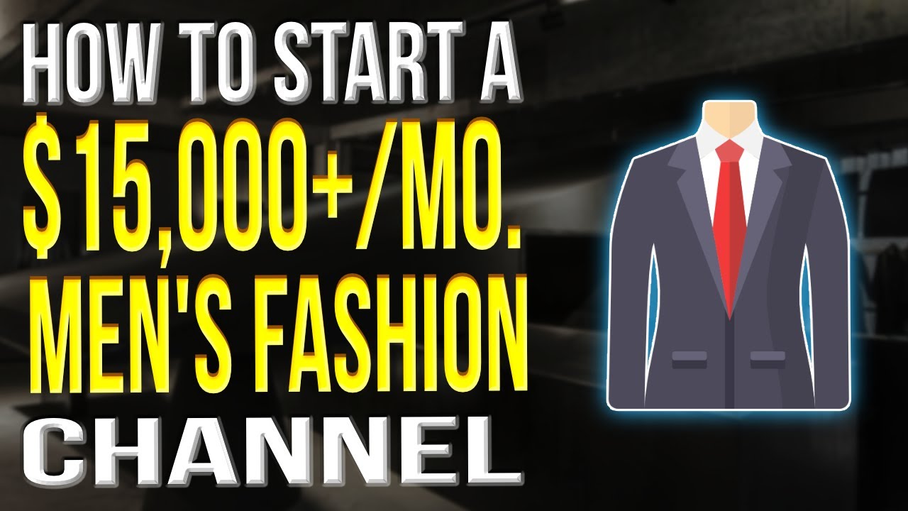 How To Start A Fashion YouTube Channel Men 2022 | Men's Fashion YouTube Channel Tutorial