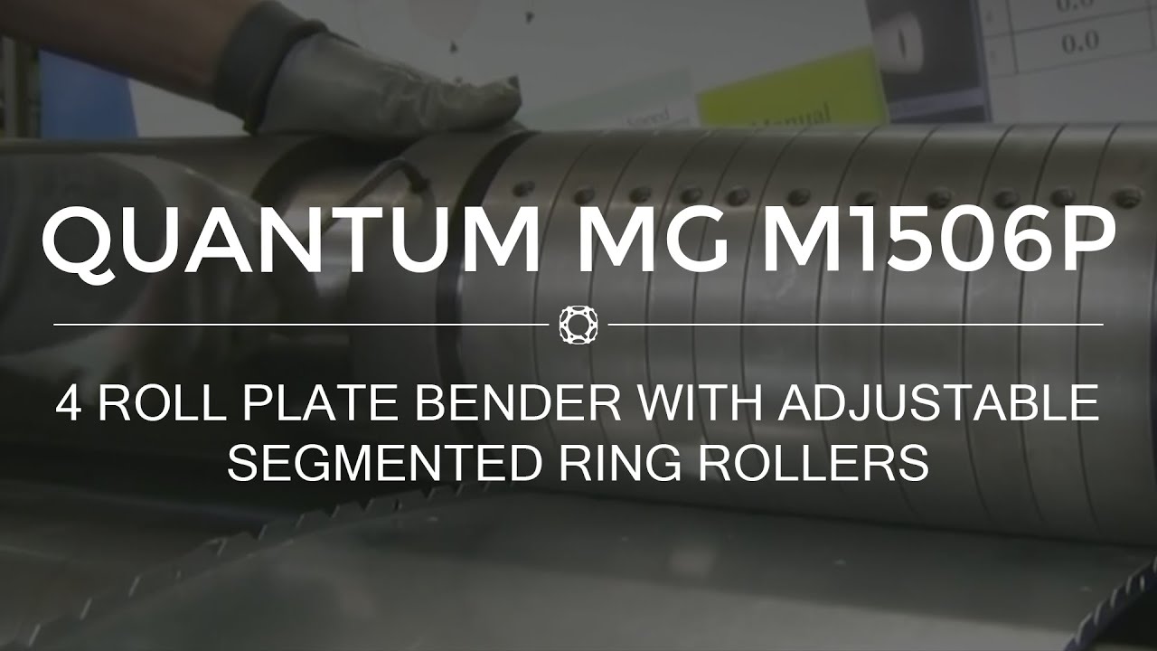 M1506P 4 Roll Quantum MG Plate Bender Equipped with Adjustable Segmented Ring Rollers - Quantum Roll