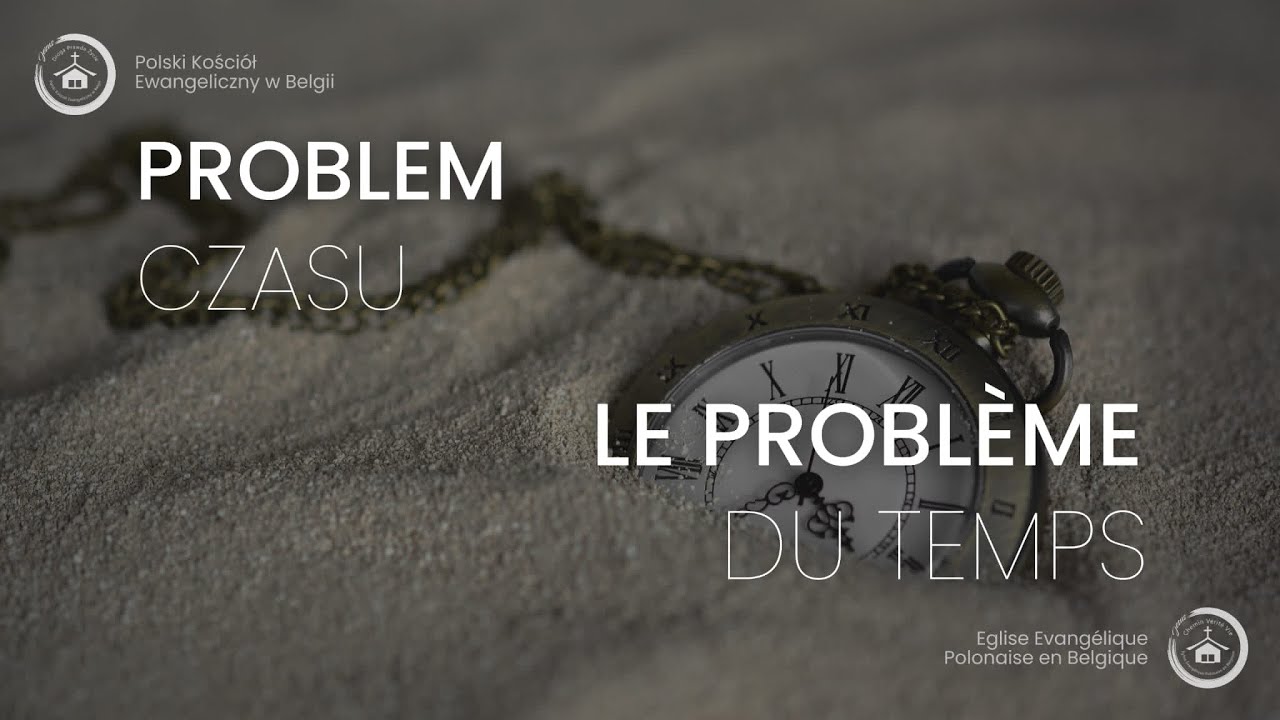 KAZANIE - PROBLEM CZASU - LE PROBLEME DU TEMPS - STARSZY ZBORU MARCIN AGATOWSKI NIEDZIELA 27-08-2023