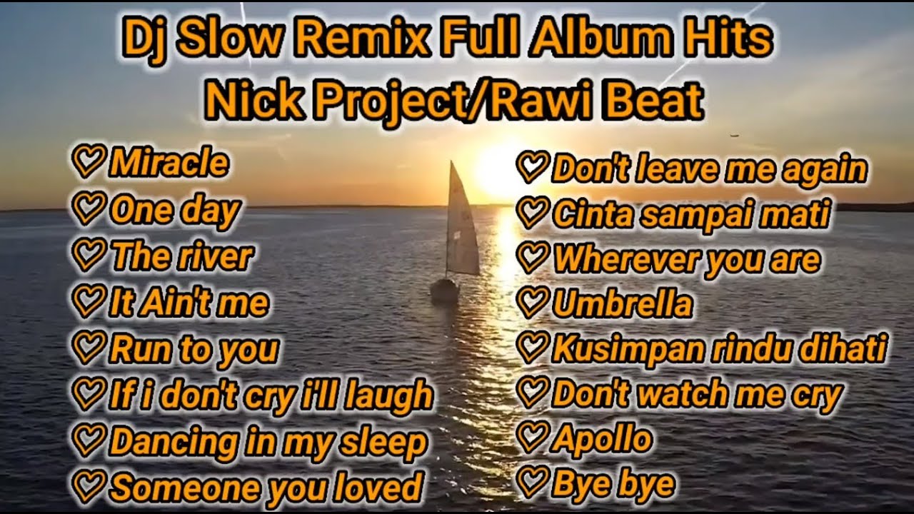 DJ SLOW REMIX FULL ALBUM HITS 2022 NICK PROJECT  RAWI BEAT