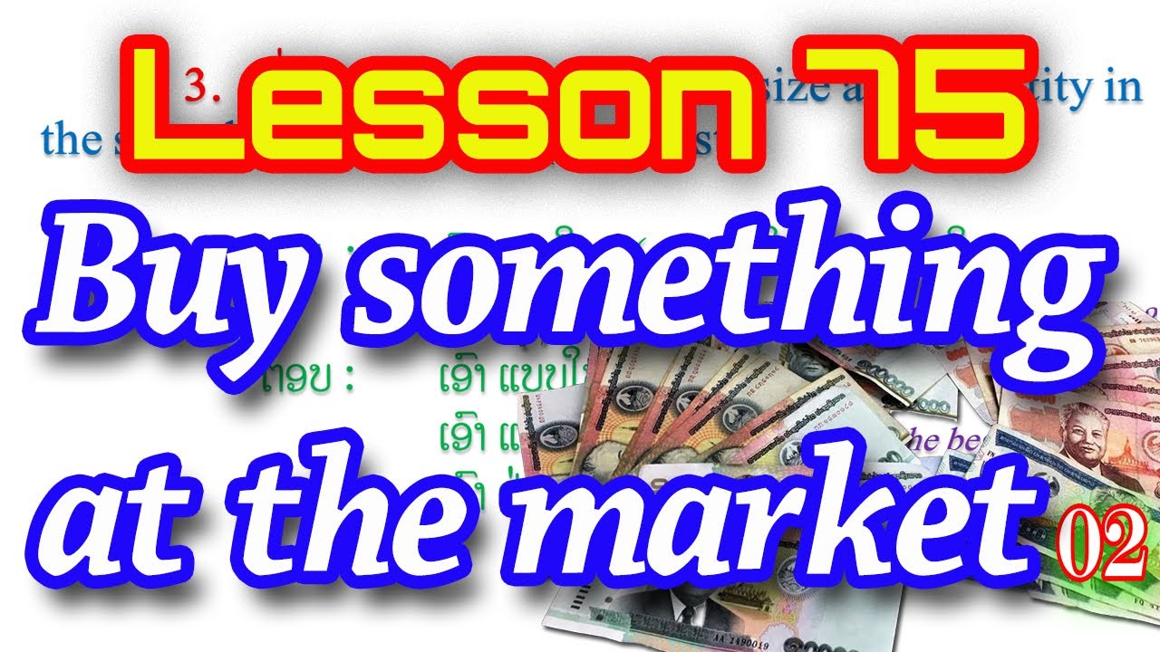 Ep127, Learn Lao Language, Lesson 75, Learn simple Lao, Buy things at the market2, #Welearnlanguages