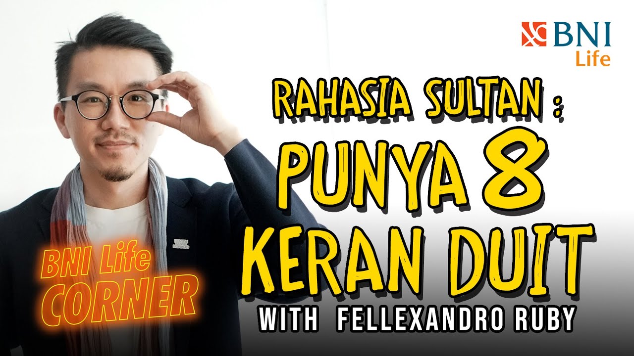 BNI Life Corner | Ep.2 Fellexandro Ruby: Rahasia Sultan Punya 8 Keran Duit (Part 1/2)