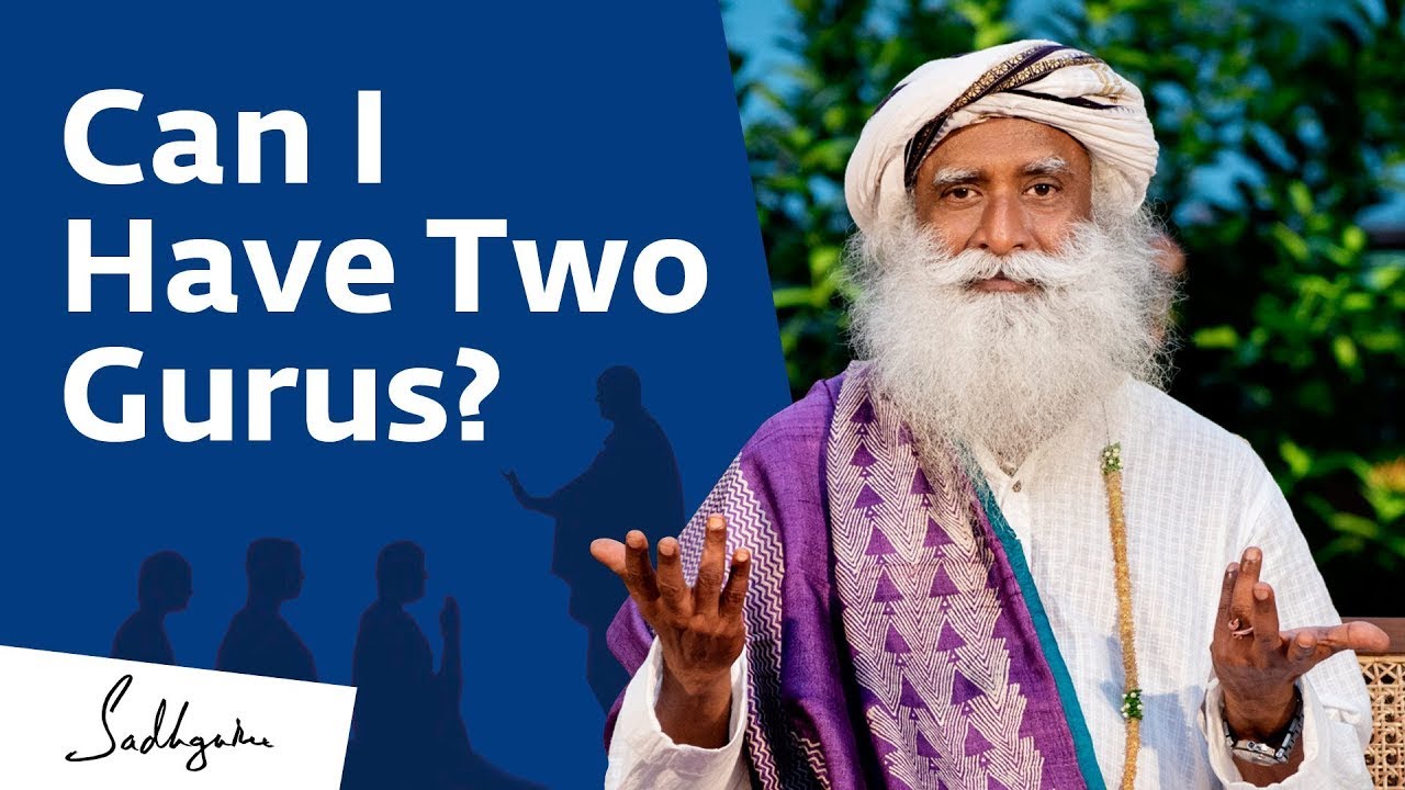 Can I Have Two Gurus? - Sadhguru - Sadhguru's Teachings about LIFE