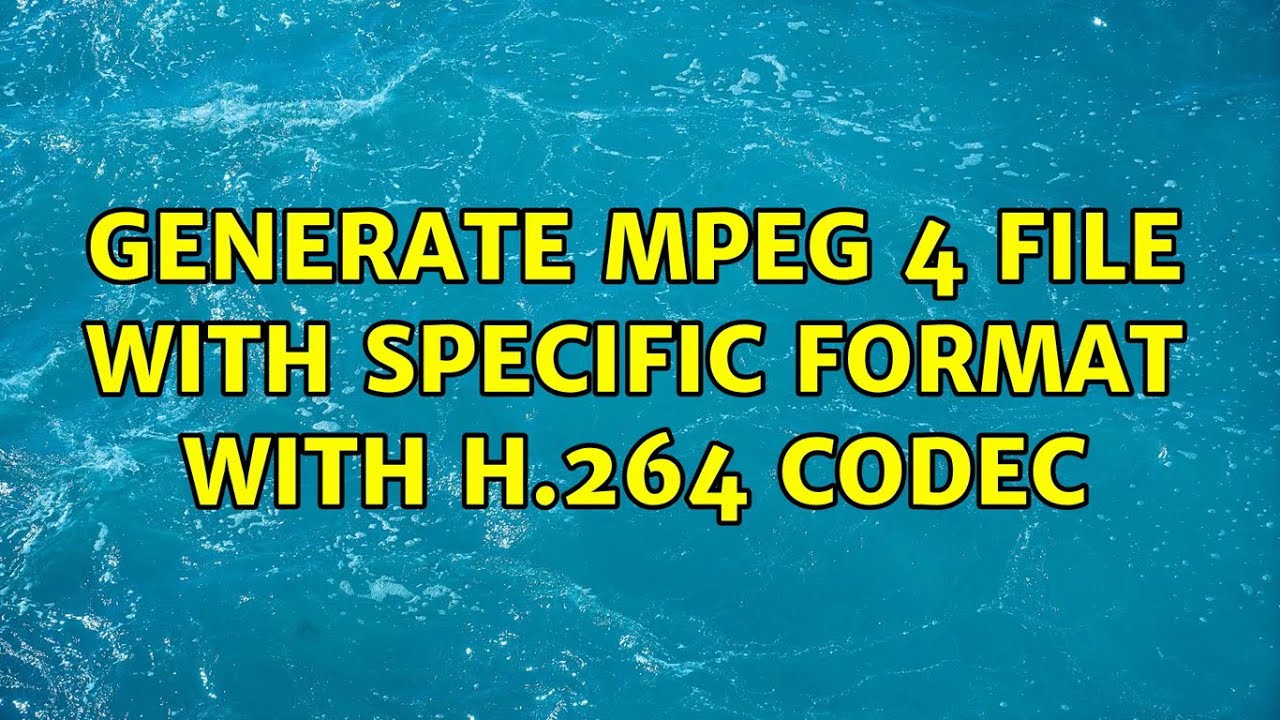 Generate mpeg 4 file with specific format with h.264 codec