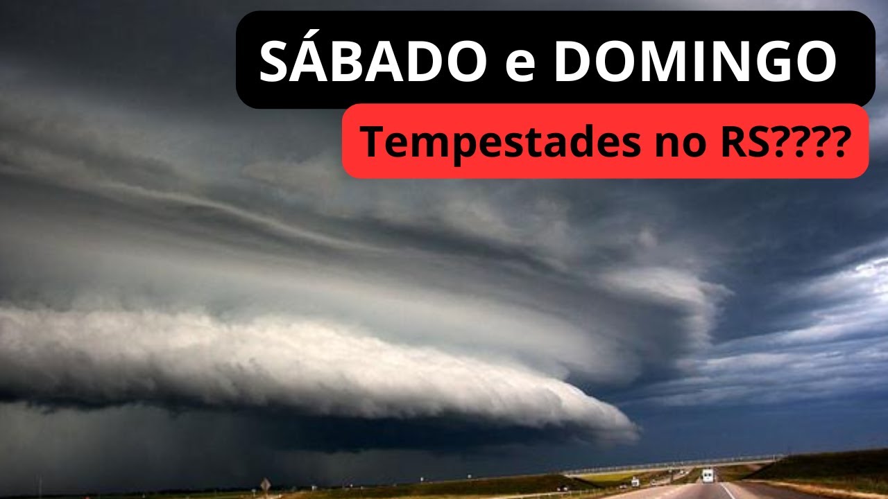 S&Aacute;BADO e DOMINGO: Tempestades no RS?????