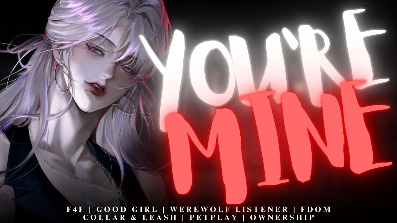 [F4F] Collaring A Good Girl [Fdom] [Owner] [Petplay] [Werewolf Listener] [Locked Up]